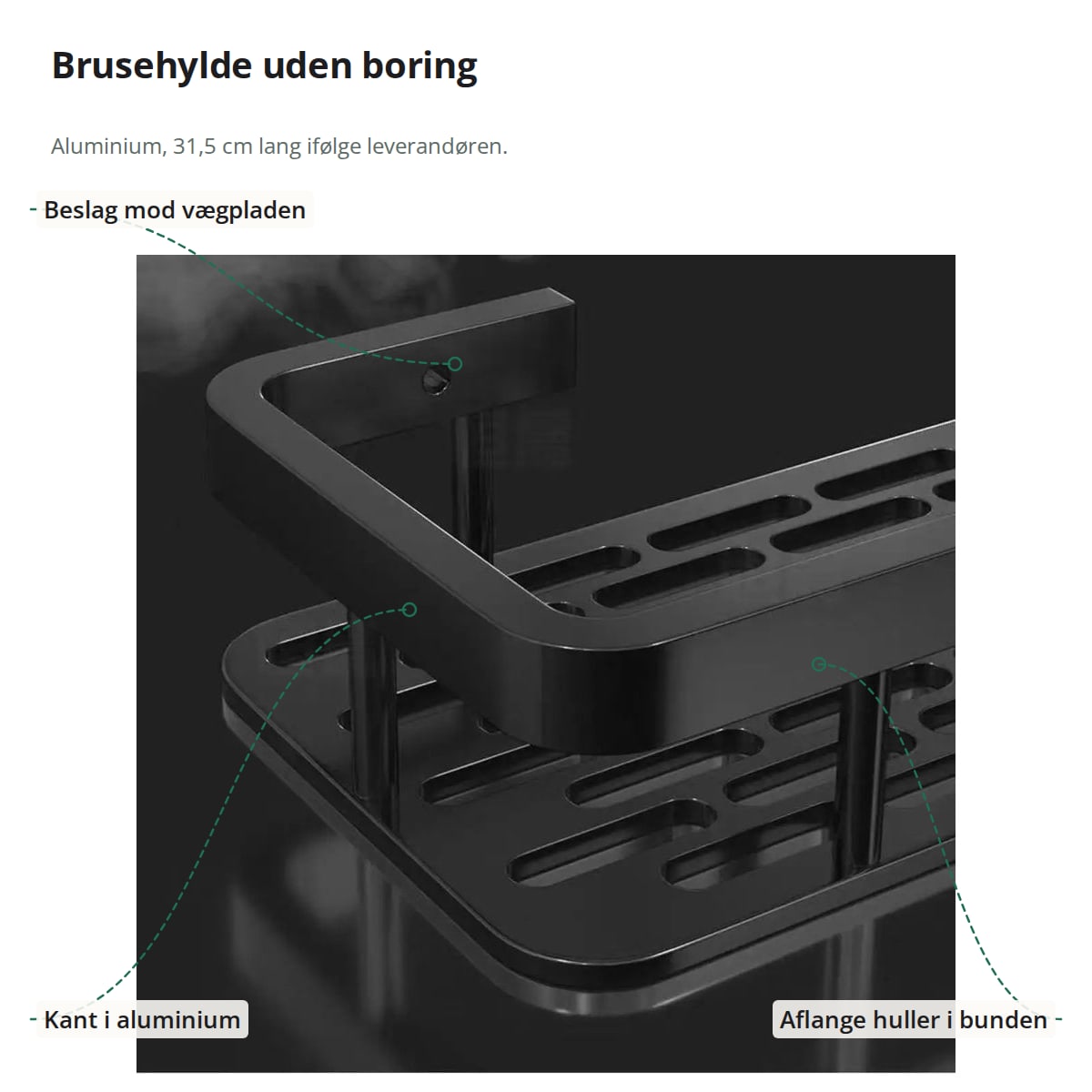 Nærbillede af brusehylden med markeringer: beslaget mod vægpladen, kanten i aluminium og de aflange huller i bunden