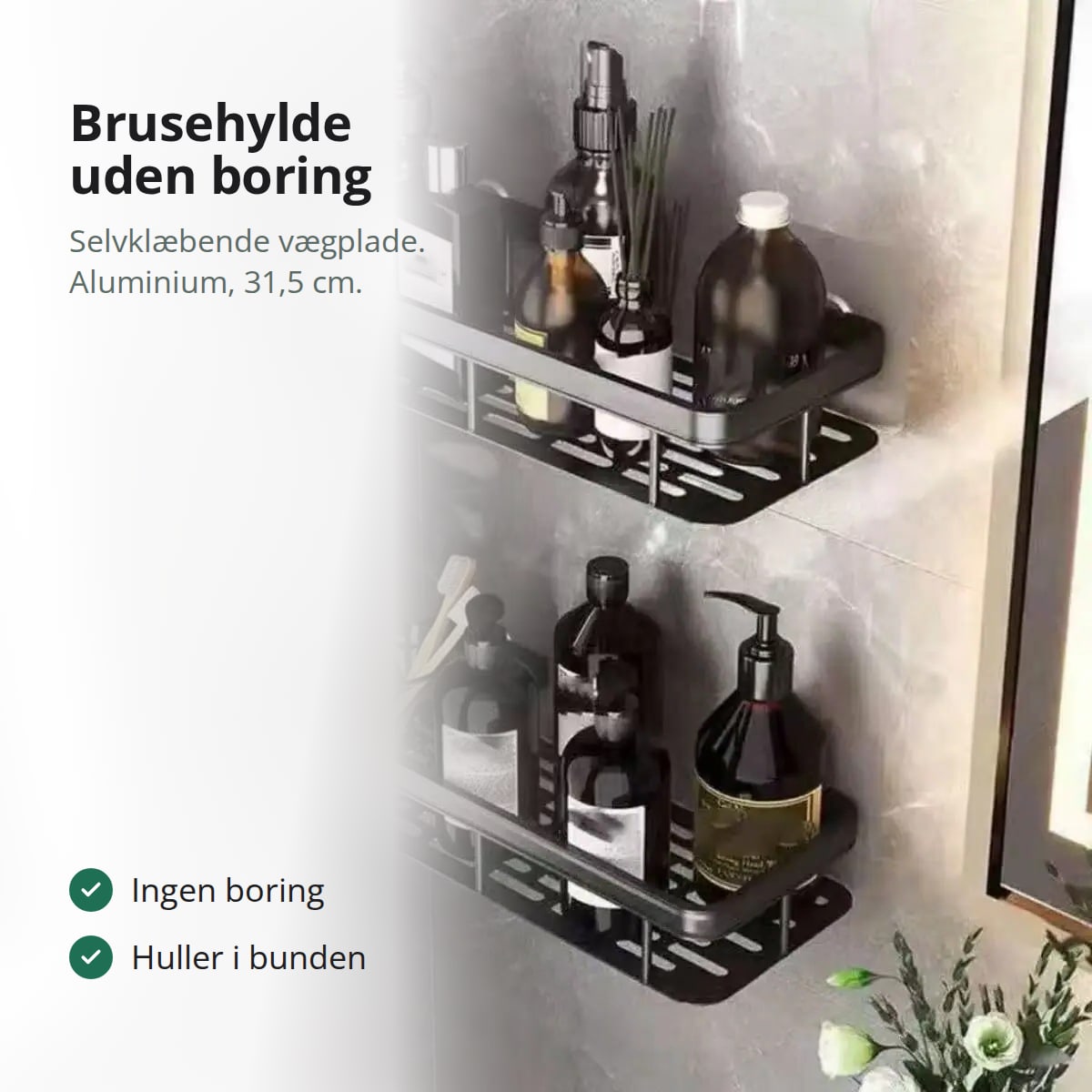 To sorte brusehylder i aluminium med flasker på en grå marmorvæg, med teksten: ingen boring, huller i bunden