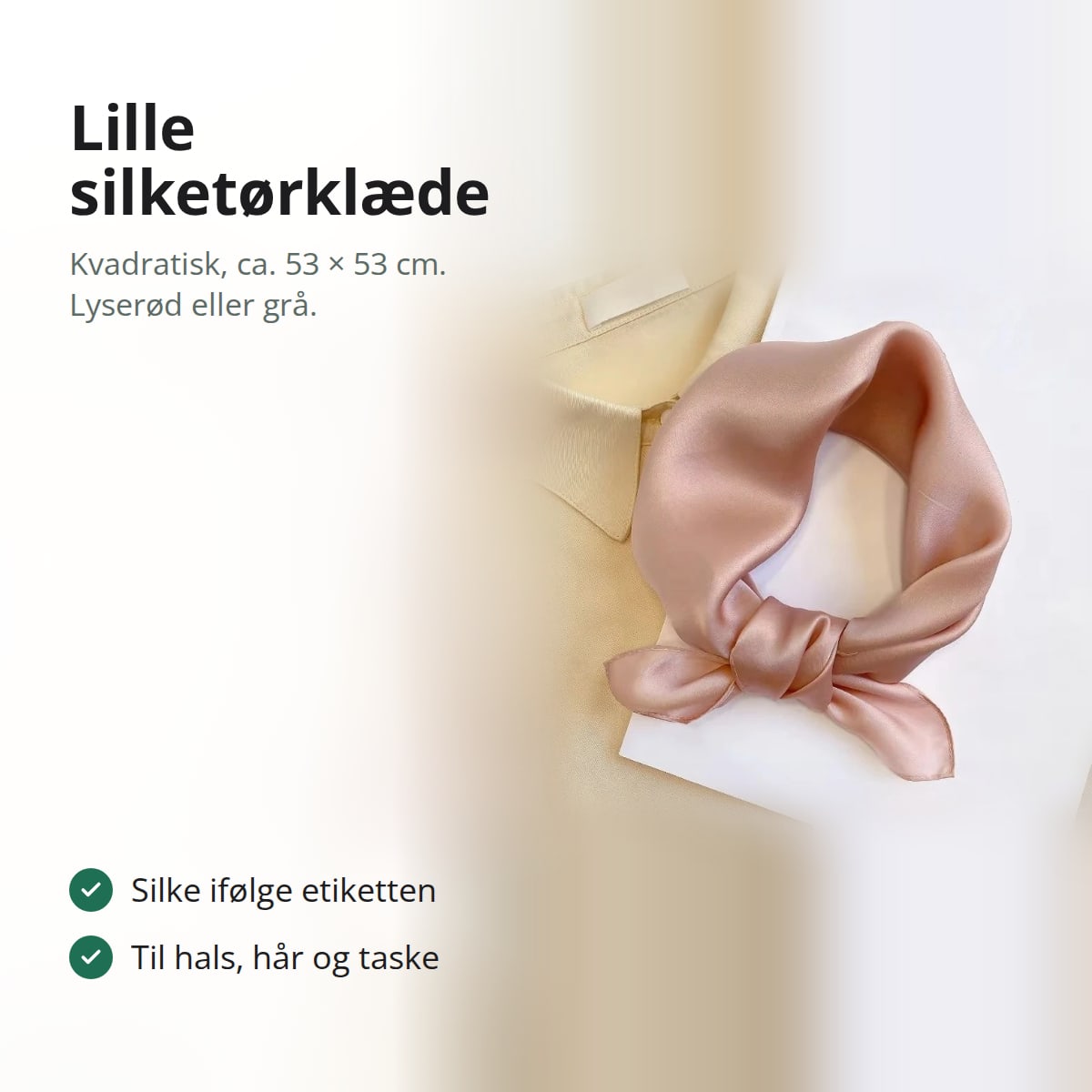 Lille silketørklæde bundet om halsen, med teksten: kvadratisk, ca. 53 × 53 cm, silke ifølge etiketten