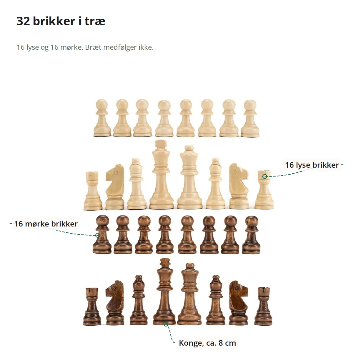 32 skakbrikker i træ i rækker med markeringer: lyse brikker, mørke brikker og kongen på ca. 8 cm